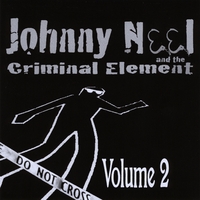 Johnny Neel & The Criminal Element Volume 2