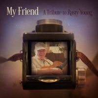 My Friend - A Tribute To Rusty Young