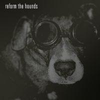 Reform The Hounds